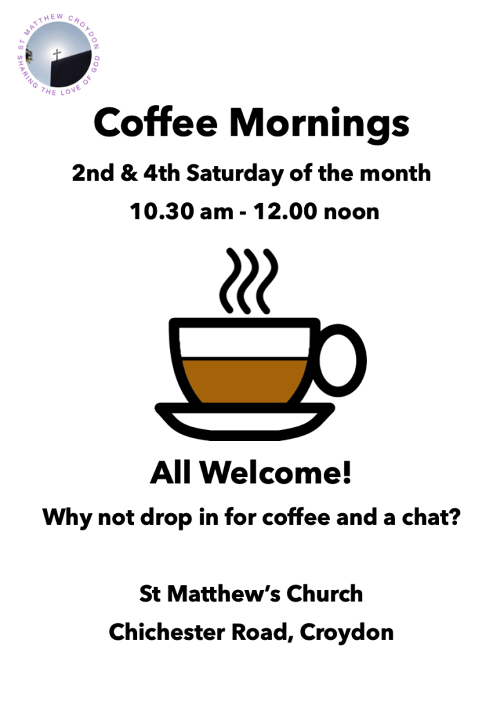 Saturday Coffee mornings at St Matthew’s, Chichester Road Inside Croydon